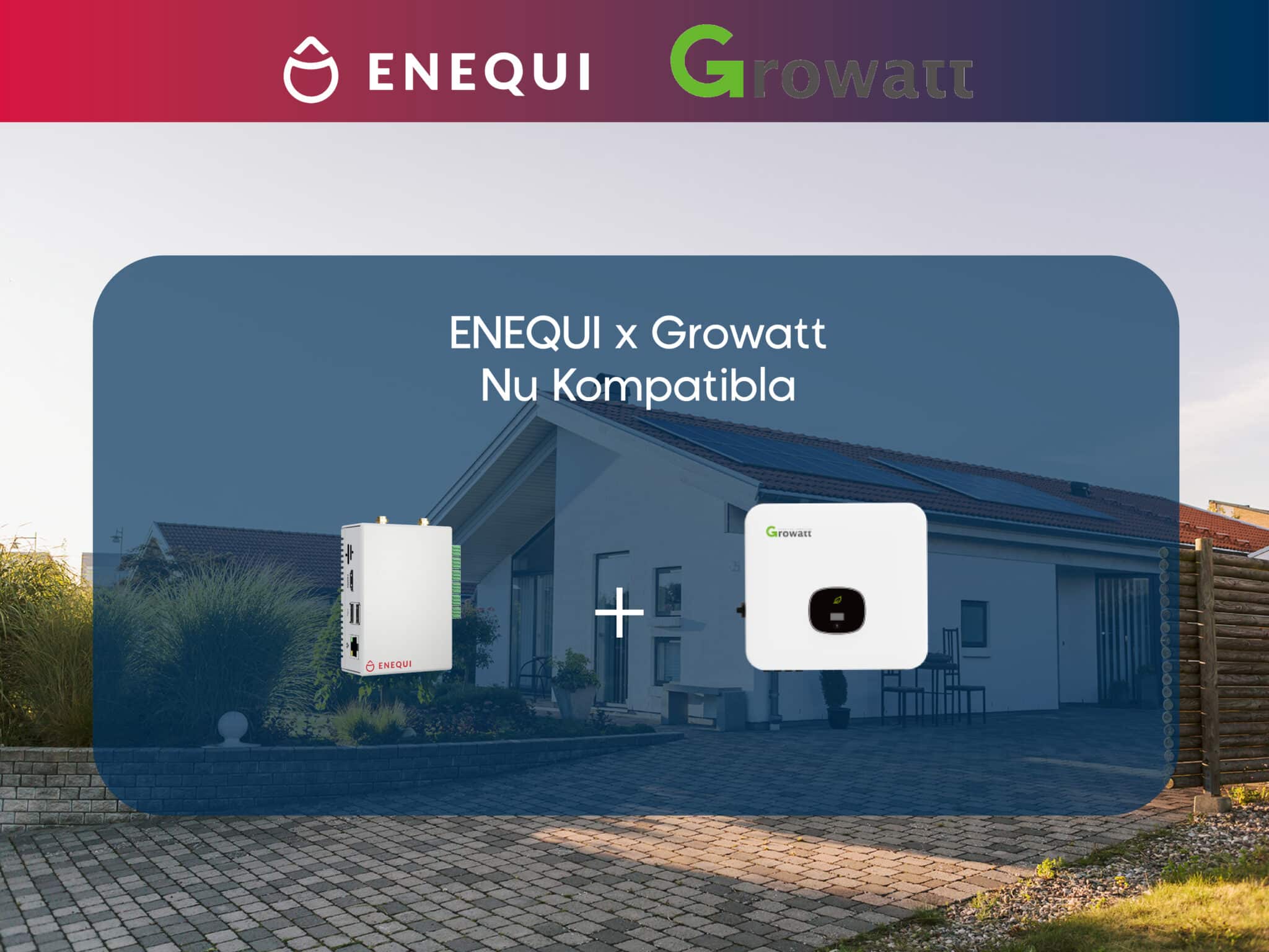 ENEQUI x Growatt – Vi är nu kompatibla med Growatt växelriktare